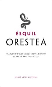 Eloi Creus i Miquel Desclot per Orestea d’Èsquil (La Casa dels Clàssics)